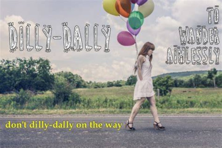 Is Dilly Dally slang